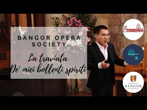Bangor Opera Society | La traviata | De' miei bollenti spiriti | Zhen Zhang