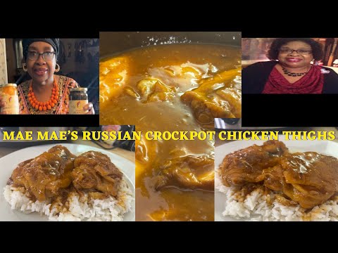 Dedicated To Mrs Mae Mae/MAE MAE’S RUSSIAN CROCKPOT CHICKEN THIGHS AND RICE 