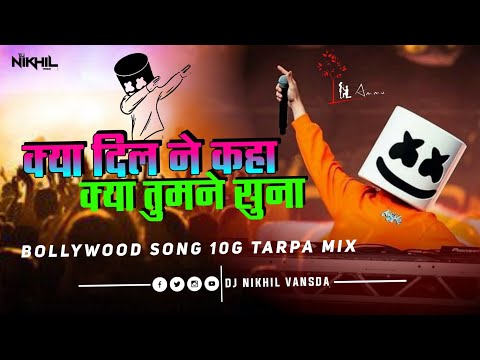 Kya Dil Kaha Kya Tumne Suna || 10G Tarpa Mix || Dj NiKHiL Vansda #tarpa #tarpa_king #90s