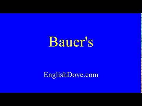 How to pronounce Bauer's in American English.