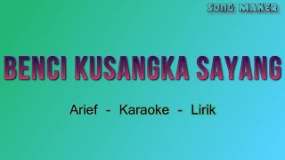 Download lagu Benci Kusangka Sayang - Karaoke - ( HQ Original Audio ) - Arief mp3