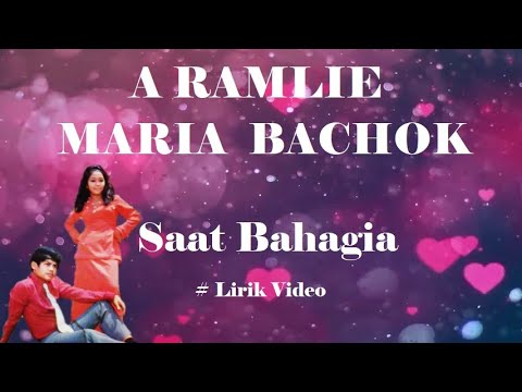 A Ramlie & Maria Bachok ~Saat Bahagia ~Lirik