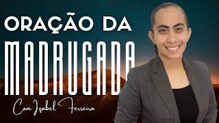 18/09/2026 - ORAÇÃO DA MADRUGADA PREPARA UM AMANHECER DE VITÓRIAS E MILAGRES @IzabelFerreira