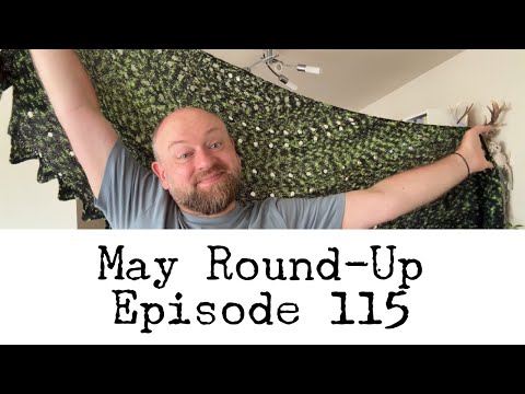 Episode 115 - May Round-Up