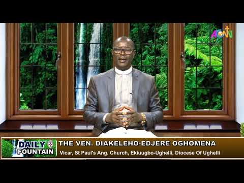 DAILY FOUNTAIN DEVOTIONAL GUIDE FOR 26 SEPTEMBER 2020 - THE VEN. DIAKHELEHO-EDJERE OGHOMENA