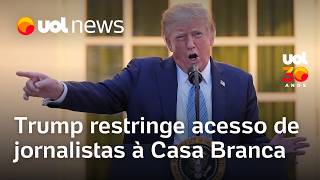 Trump cumpre ameaça e restringe acesso de jornalistas à Casa Branca