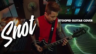 Stoopid - Snot (Guitar Cover)