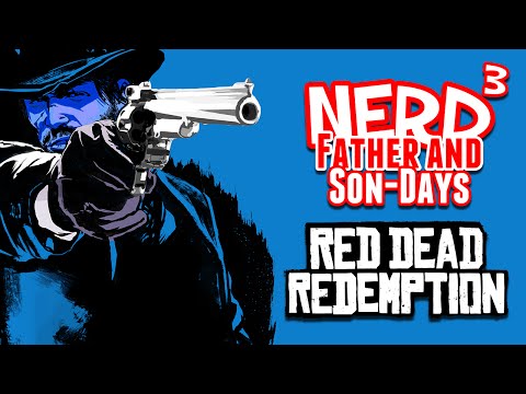 Nerd³'s Father and Son-Days - The Bad Hunt - Red Dead Redemption