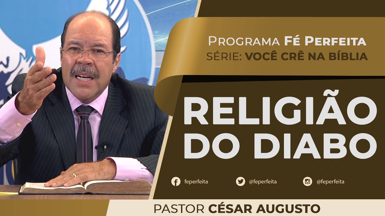 VOCÊ CRÊ NA BÍBLIA - Religião do Diabo - 632