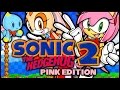 Sonic The Hedgehog 2 Pink Edition Amy And Cream Hack Showcase