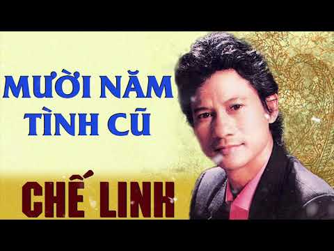 Mười Năm Tình Cũ - Chế Linh | Nhạc Vàng Xưa Trước 1975