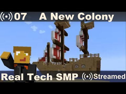 Real Tech SMP Stream 07 - A New Colony