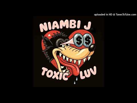 Niambi J - Toxic Luv (Prod. By MillzOnDaBeat)