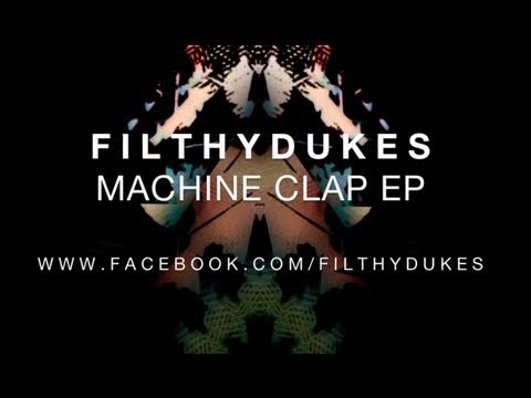 Filthy Dukes - Machine Clap - Kill Em All Records