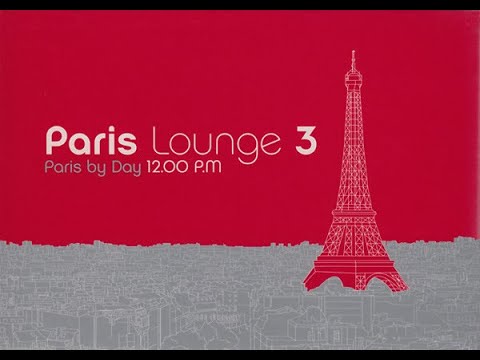 Paris Lounge Vol.3 / Paris by Day CD1