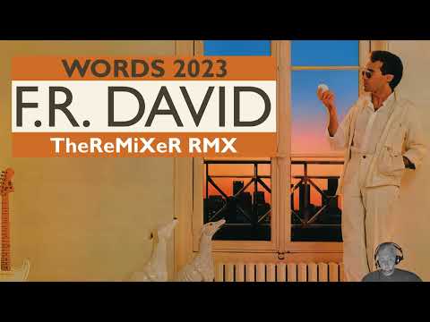 F.R. DAVID - WORDS 2023 (TheReMiXeR RMX)