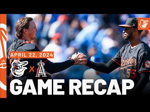 Orioles vs. Angels Game Recap (4/22/24) | MLB Highlights | Baltimore Orioles