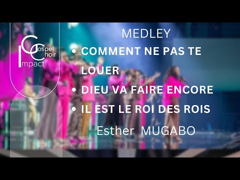 Comment ne pas te louer | Dieu va faire encore | Il est le Roi des rois/ Esther MUGABO & IGC