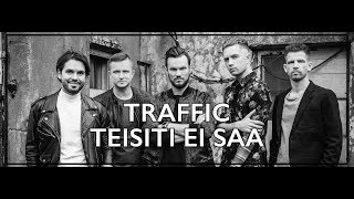 Traffic - Teisiti ei saa (Official Video)
