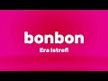 Era Istrefi - Bonbon (lyrics)