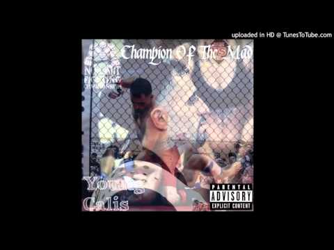 Young Calis - Champion Of The Mad