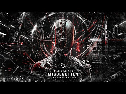 Vazard - Misbegotten (Kruelty Remix)