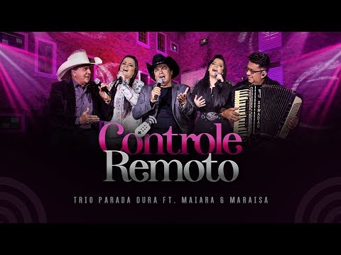 Trio Parada Dura ft. Maiara e Maraisa - Controle Remoto | DVD #PensaNumTremQueDói
