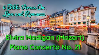 Theme form Elvira Madigan (Mozart), Piano Concerto No. 21, 6 Bible Verses on Love
