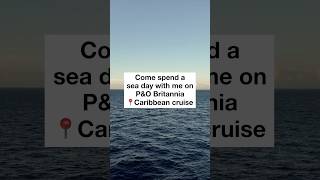🚢 POV: A Perfect Day on P&O Britannia! 🏝️✨ #cruiselife