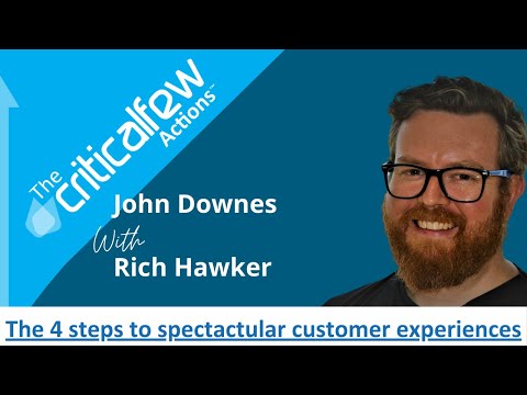 CFA022 E Rich Hawker: The 4 steps to design spectacular customer experiences #criticalfewactions