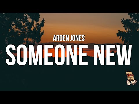 Arden Jones - someone new (Lyrics)
