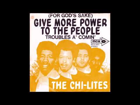 For God's Sake Give More Power To The People- The Chi-lites