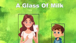 A GLASS OF MILK  Moral Story for Kids in English