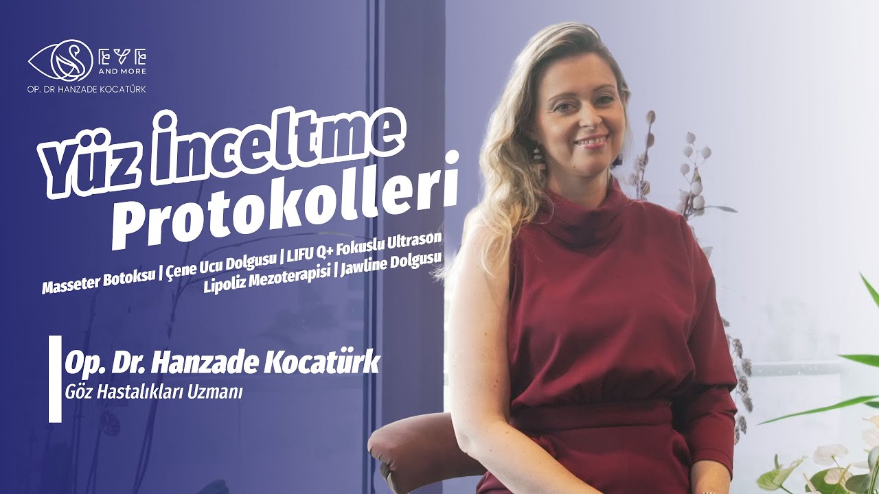 Yüz İnceltme Protokolleri | Op. Dr. Hanzade Kocatürk