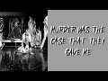 Leathermouth Murder Was The Case That They Gave Me Lyrics