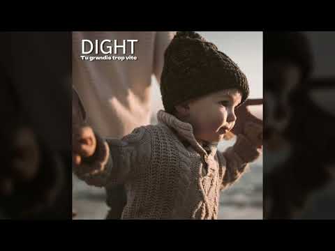 Dight - Tu grandis trop vite (Lyrics vidéo)