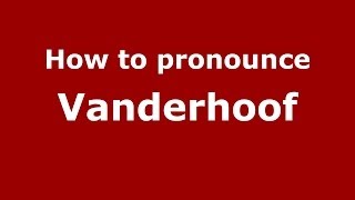 How to pronounce Vanderhoof