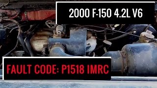 2000 F-150 4.2L V6 - Fault Code: P1518 IMRC