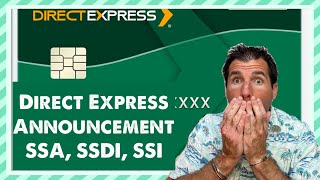 Direct Express Announcement - Social Security, SSDI, SSI