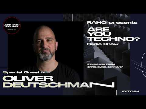 AYT024 - ARE YOU TECHNO? Radio Show - OLIVER DEUTSCHMANN Special Guest Mix