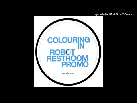 Tom Neville pres. Colouring In - Robot Restroom