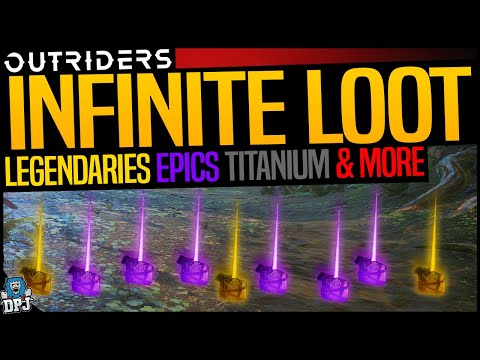 Outriders: INFINITE LOOT FARM - LEGENDARIES, EPICS, MODS, TITANIUM & MORE - Fast High Level Loot