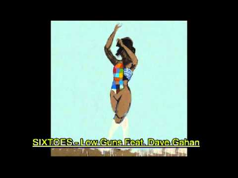 SixToes feat. Dave Gahan - Low Guns