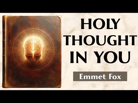 The Kingdom Of God In Your Thinking - HOW TO THINK LIKE CHRIST - Emmet Fox