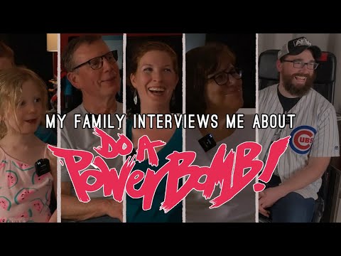 My Family Interviews me About My New series DO A POWERBOMB! (And other things)