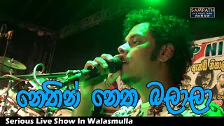 Nethin Netha Balala  Serious Live In Walasmulla  B