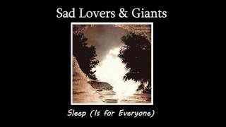 Sad Lovers &amp; Giants - Sleep (Is For Everyone)