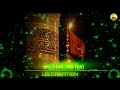 IMAM HUSSAIN WHATSAPP STATUS MUHARRAM STATUS MUHARRAM WHATSAPP STATUS SHAMSI BROTHER KARBALA