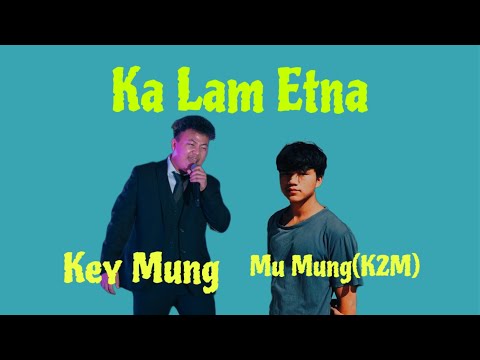 Key Mung Ft MuMung(K2M) -  Ka Lam Et Na (OFFICIAL LYRICS VIDEO)