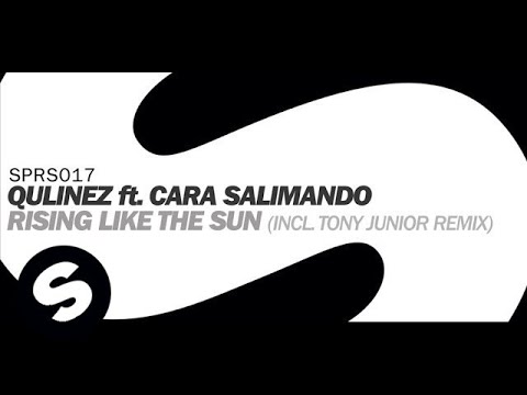 Qulinez ft. Cara Salimando - Rising Like The Sun (Tony Junior Remix)